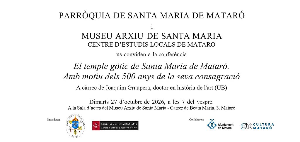Conferència <i>El temple gòtic de Santa Maria de Mataró,</i> per Joaquim Graupera